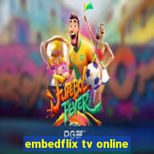 embedflix tv online